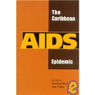 The Caribbean Aids Epidemic by Howe, Glenford; Cobley, Alan, 9789766400880