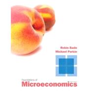 Foundations of Microeconomics by Bade, Robin; Parkin, Michael, 9780132830881