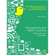 Propaganda and Nation Building by Hora, Kevin, 9780367870881