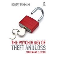 The Psychology of Theft and Loss: Stolen and fleeced by Tyminski; Robert, 9780415830881