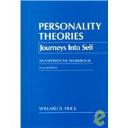 Personality Theories: Journeys into Self : An Experiential Workbook by Frick, Willard B., 9780807730881