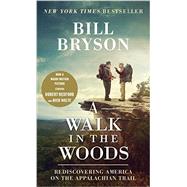 A Walk in the Woods (Movie Tie-in Edition) by Bryson, Bill, 9781101970881