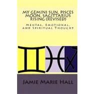 My Gemini Sun, Pisces Moon, Sagittarius Rising by Hall, Jamie Marie, 9781451510881