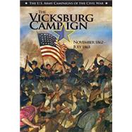 The Vicksburg Campaign November 1862-july 1863 by United States Army Center of Military History, 9781508650881