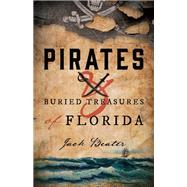 Pirates and Buried Treasures of Florida by Beater, Jack, 9781683340881