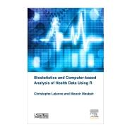 Biostatistics and Computer-based Analysis of Health Data Using R by Mesbah, Mounir, 9781785480881