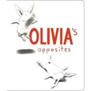 Olivia's Opposites by Falconer, Ian, 9780689850882
