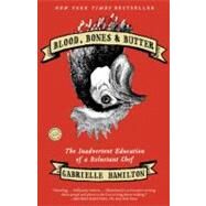 Blood, Bones & Butter The Inadvertent Education of a Reluctant Chef by Hamilton, Gabrielle, 9780812980882