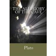 The Allegory of the Cave by Plato; Jowett, Benjamin; Burns, Brian, 9781452800882