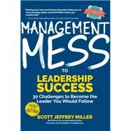 Management Mess to Leadership Success by Miller, Scott Jeffrey, 9781642500882