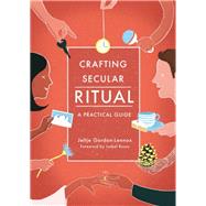 Crafting Secular Ritual by Gordon-lennox, Jeltje; Russo, Isabel, 9781785920882