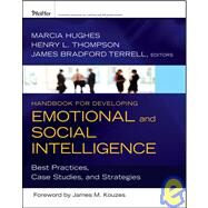 Handbook for Developing Emotional and Social Intelligence : Best Practices, Case Studies, and Strategies by Hughes, Marcia; Thompson, Henry L.; Terrell, James Bradford, 9780470190883