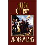 Helen of Troy by Lang, Andrew, 9781592240883