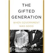 The Gifted Generation by Goldfield, David, 9781620400883