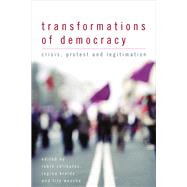 Transformations of Democracy Crisis, Protest and Legitimation by Celikates, Robin; Kreide, Regina; Wesche, Tilo, 9781783480883