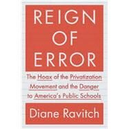Reign of Error by RAVITCH, DIANE, 9780385350884