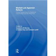 Market-Led Agrarian Reform by Borras Jr.; Saturnino M., 9780415590884