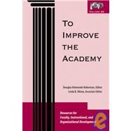 To Improve the Academy Resources for Faculty, Instructional, and Organizational Development by Reimondo Robertson, Douglas; Nilson, Linda B., 9780470180884