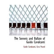 The Sonnets and Ballate of Guido Cavalcanti by Cavalcanti, Guido; Pound, Ezra, 9780554950884