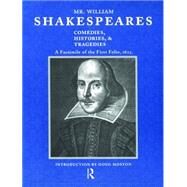 Mr. William Shakespeares Comedies, Histories, and Tragedies: A Facsimile of the First Folio, 1623 by Moston,Doug, 9780878300884