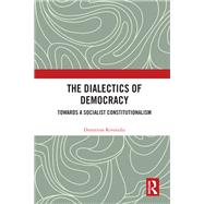 The Dialectics of Democracy by Dimitrios Kivotidis, 9781032710884