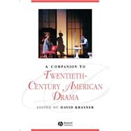 A Companion To Twentieth-Century American Drama by Krasner, David, 9781405110884