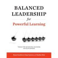 Balanced Leadership for Powerful Learning by Bryan Goodwin, 9781416620884