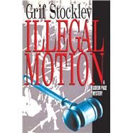 Illegal Motion by Stockley, Grif, 9781501140884