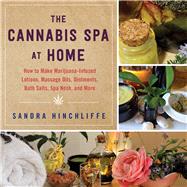 The Cannabis Spa at Home by Hinchliffe, Sandra, 9781510740884