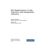 Gis Applications in the Tourism and Hospitality Industry by Chaudhuri, Somnath; Ray, Nilanjan, 9781522550884
