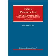 Family Property Law, Cases and Materials on Wills, Trusts, and Estates by Gallanis, Thomas P., 9781647080884