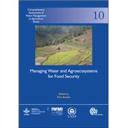 Managing Water and Agroecosystems for Food Security by Boelee, Eline; Amede, T. (CON); Barchiesi, S. (CON); Barron, J. (CON); Beveridge, M. (CON), 9781780640884
