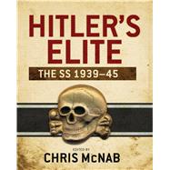 Hitlers Elite The SS 1939-45 by McNab, Chris, 9781782000884