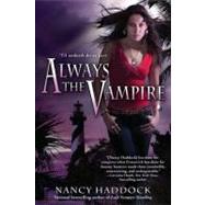Always the Vampire by Haddock, Nancy, 9780425240885