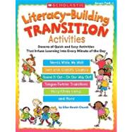 Literacy-Building Transition Activities : Dozens of Quick and Easy Activities That Infuse Learning into Every Minute of the Day by Church, Ellen Booth, 9780439650885