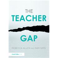 The Teacher Paradox: Why great teachers matter and how to get the best out of them by Allen; Rebecca, 9781138730885