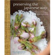 Preserving the Japanese Way Traditions of Salting, Fermenting, and Pickling for the Modern Kitchen by Singleton Hachisu, Nancy, 9781449450885