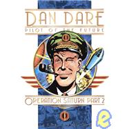 Classic Dan Dare: Operation Saturn Part 2 by HAMPSON, FRANK, 9781845760885