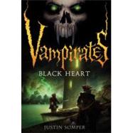 Vampirates: Black Heart by Somper, Justin, 9780316020886