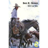 Wild Cow Tales by Green, Ben K., 9780803270886