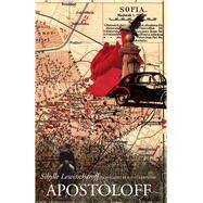 Apostoloff by Lewitscharoff, Sibylle; Derbyshire, Katy, 9780857420886