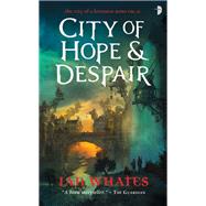 City of Hope & Despair City of a Hundred Rows, Book 2 by Whates, Ian; Bridges, Greg, 9780857660886