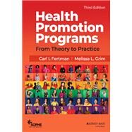 Health Promotion Programs From Theory to Practice by Fertman, Carl; Grim, Melissa;, 9781119770886