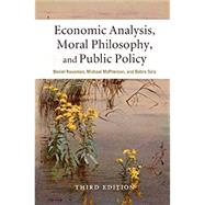 Economic Analysis, Moral Philosophy, and Public Policy by Hausman, Daniel; McPherson, Michael; Satz, Debra, 9781316610886