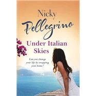 Under Italian Skies by Nicky Pellegrino, 9781409150886