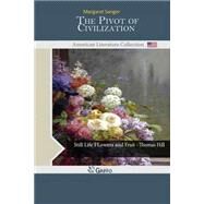 The Pivot of Civilization by Sanger, Margaret, 9781502420886
