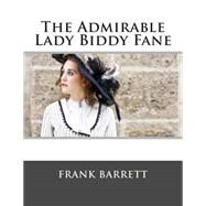 The Admirable Lady Biddy Fane by Barrett, Frank, 9781503100886