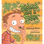 Richard Was a Picker by Beck, Carolyn; Hodson, Ben, 9781554690886