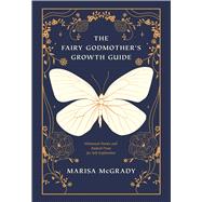 The Fairy Godmother's Growth Guide by McGrady McGrady, 9781632280886