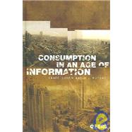Consumption In An Age Of Information by Cohen, Sande; Rutsky, R. L., 9781845200886